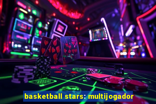 basketball stars: multijogador